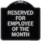 Signmission Reserved for Employee of the Month Heavy-Gauge Aluminum Architectural Sign, 18" x 18", BS-1818-23205 A-DES-BS-1818-23205 - alternate 1